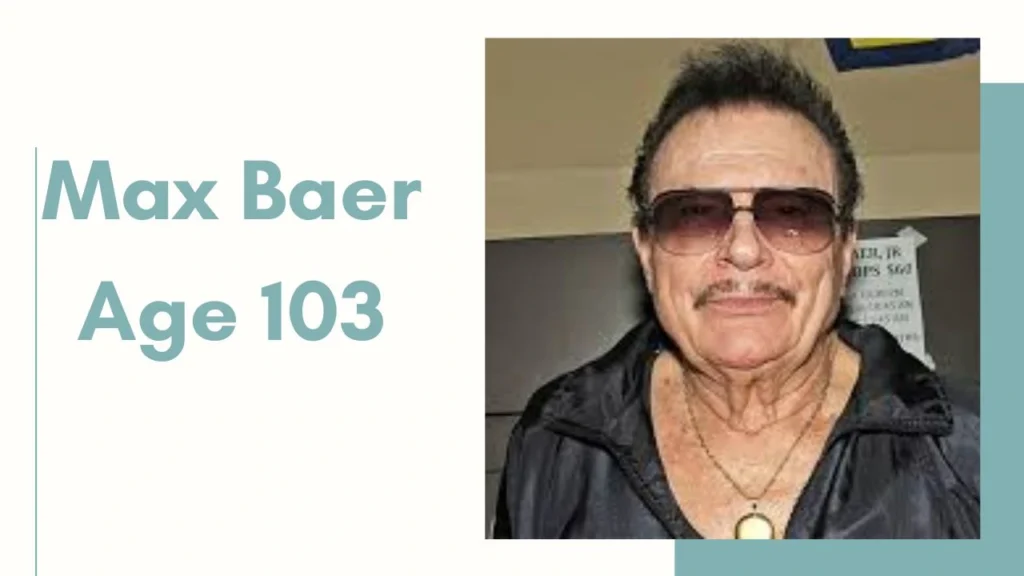 Max Baer Age 103